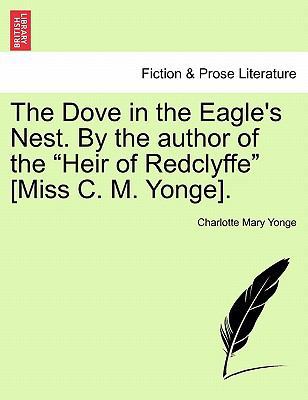 The Dove in the Eagle's Nest. by the Author of ... 1241154465 Book Cover