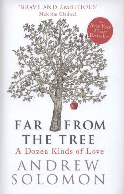 Far from the Tree: Ten Different Kinds of Love.... 0701176113 Book Cover