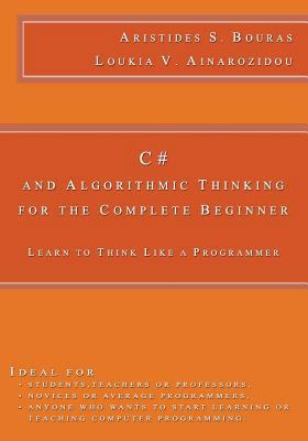 C# and Algorithmic Thinking for the Complete Be... 1508952485 Book Cover