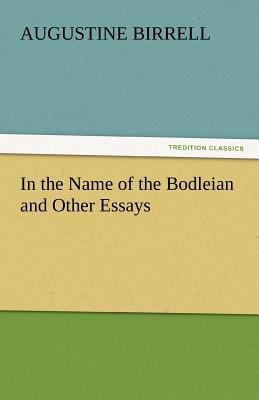 In the Name of the Bodleian and Other Essays 3842444826 Book Cover