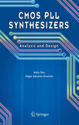 CMOS Pll Synthesizers: Analysis and Design 0387236686 Book Cover