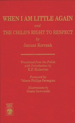 When I Am Little Again and the Child's Right to... 0819183075 Book Cover