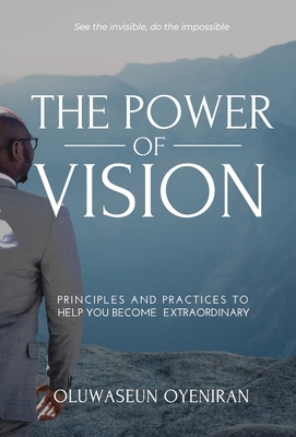 The Power of Vision: Principles and Practices t... 1777460239 Book Cover