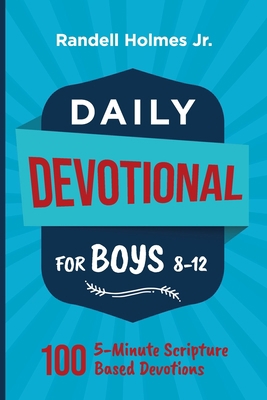 Daily Devotional for Boys 8-12: 100 5-Minute Sc... B0BHKGL9HZ Book Cover