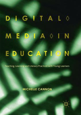 Digital Media in Education: Teaching, Learning ... 3030086690 Book Cover