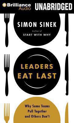 Leaders Eat Last: Why Some Teams Pull Together ... 148054258X Book Cover