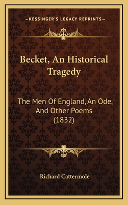 Becket, An Historical Tragedy: The Men Of Engla... 1165356244 Book Cover