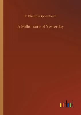 A Millionaire of Yesterday 3732681971 Book Cover