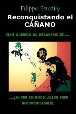 Reconquistando el CÁÑAMO: Han querido su desapa... [Spanish] 150028615X Book Cover
