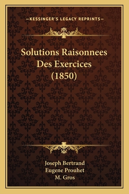 Solutions Raisonnees Des Exercices (1850) [French] 1167491203 Book Cover