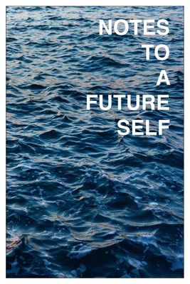 Notes to a Future Self B0DHT2WS7R Book Cover