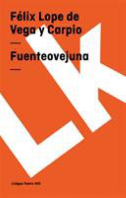 Fuenteovejuna [Spanish] 849642846X Book Cover