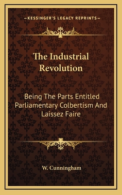 The Industrial Revolution: Being the Parts Enti... 1163487104 Book Cover