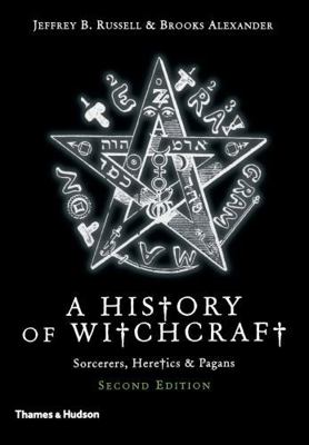 A History of Witchcraft: Sorcerers, Heretics, &... 0500286345 Book Cover