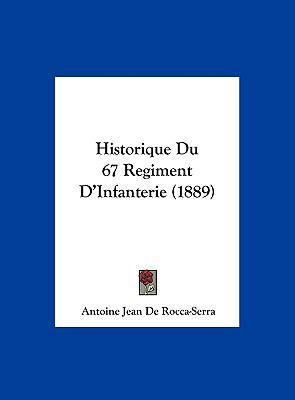 Historique Du 67 Regiment D'Infanterie (1889) [French] 1162295074 Book Cover