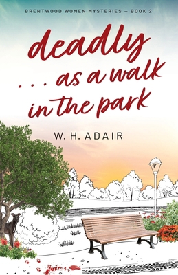 Deadly...as a Walk in the Park B0DDHYNHS4 Book Cover