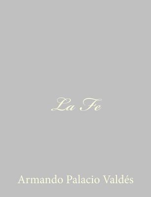 La Fe [Spanish] 1484896815 Book Cover