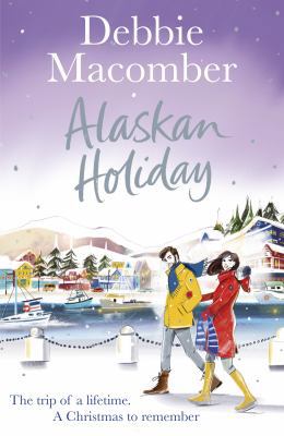 Alaskan Holiday: A Christmas Novel 1784758752 Book Cover