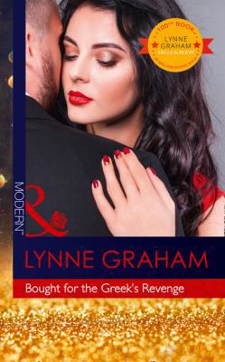 Bought For The Greek's Revenge: The 100th Seduc... 0263916154 Book Cover