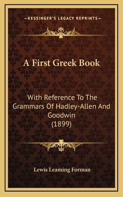 A First Greek Book: With Reference to the Gramm... 1164707760 Book Cover