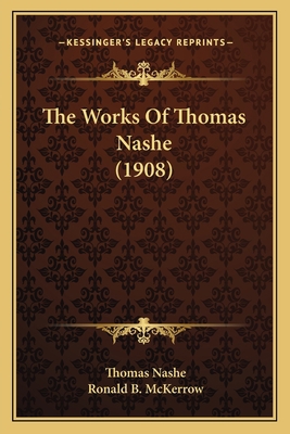 The Works Of Thomas Nashe (1908) 1164076736 Book Cover