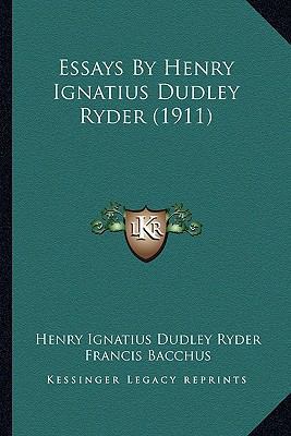 Essays By Henry Ignatius Dudley Ryder (1911) 1164098241 Book Cover