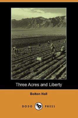 Three Acres and Liberty (Dodo Press) 1406515876 Book Cover