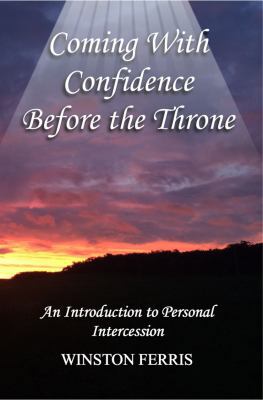 Apparel Coming with Confidence Before the Throne : An Introduction to Personal Intercession Book