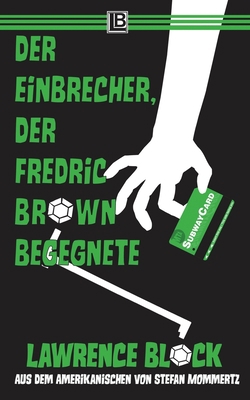 Der Einbrecher, der Fredric Brown begegnete: Be... [German] B0C1J6Q181 Book Cover