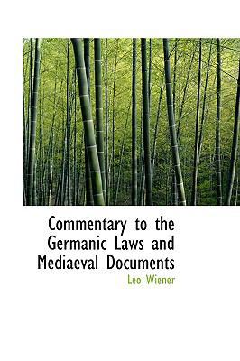 Commentary to the Germanic Laws and Mediaeval D... 1110245580 Book Cover