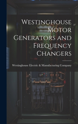 Westinghouse Motor Generators and Frequency Cha... 1019577363 Book Cover