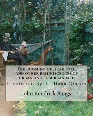 The booming of Acre Hill, and other reminiscenc... 1986727041 Book Cover