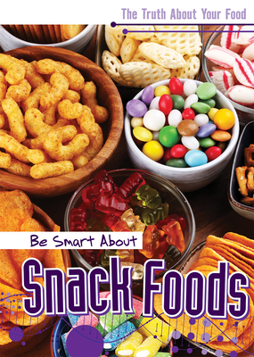 Be Smart about Snack Foods 1502665859 Book Cover