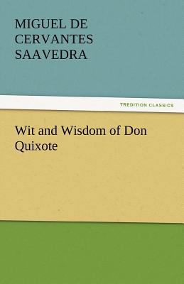 Wit and Wisdom of Don Quixote 3842445326 Book Cover