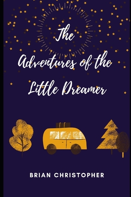 The Adventures of the Little Dreamer B0C2SK63NM Book Cover