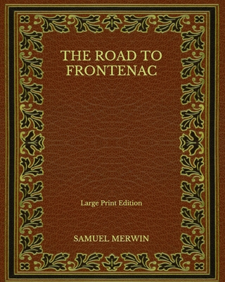 The Road to Frontenac - Large Print Edition B08NF1PWDJ Book Cover