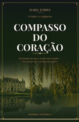 Compasso do Coração: O solar e o Salgueiro [Portuguese] B0FXGFCJ2C Book Cover