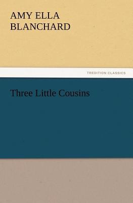 Three Little Cousins 3847215957 Book Cover