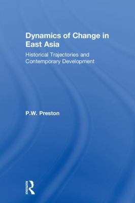 Dynamics of Change in East Asia: Historical Tra... 0415424372 Book Cover