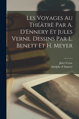 Les voyages au théâtrè par A. D'Ennery et Jules... [French] 1016616805 Book Cover