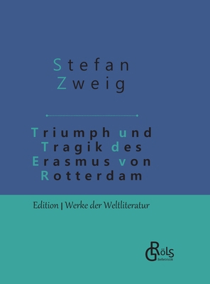 Triumph und Tragik des Erasmus von Rotterdam: G... [German] 3966372959 Book Cover