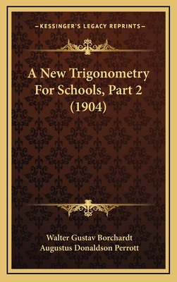 A New Trigonometry for Schools, Part 2 (1904) 116471869X Book Cover