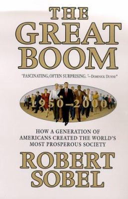 The Great Boom, 1950-2000: How a Generation of ... 0312208901 Book Cover