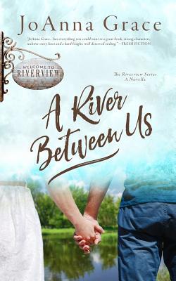 A River Between Us: A Riverview Series Novella 1940460719 Book Cover