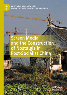 Screen Media and the Construction of Nostalgia ... 9811974969 Book Cover