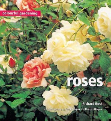 Colourful Gardening: Roses (Colourful Gardening) 1900518791 Book Cover