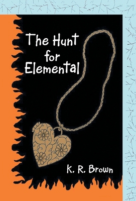 The Hunt for Elemental 1458222896 Book Cover