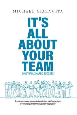 It's All About Your Team: One Team. Shared Succ... 1637353715 Book Cover