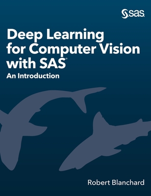 Deep Learning for Computer Vision with SAS: An ... 1642959723 Book Cover