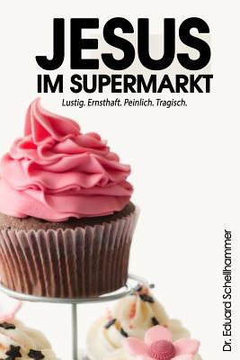 Jesus im Supermarkt [German] 1507823487 Book Cover